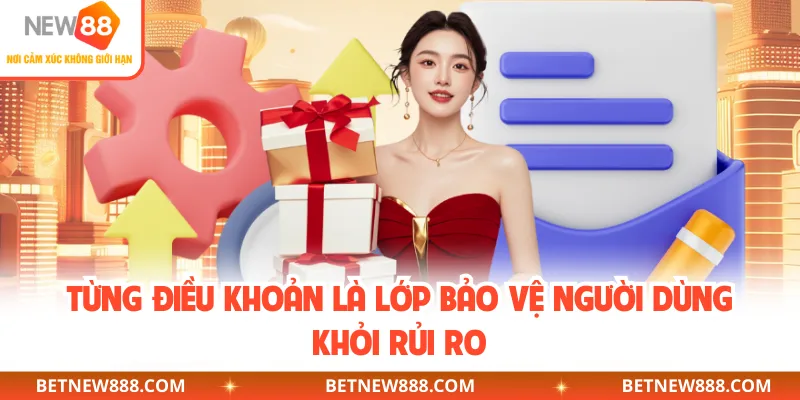 Từng điều khoản là lớp bảo vệ người dùng khỏi rủi ro